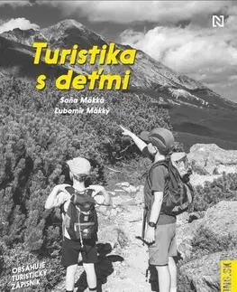 Turistika, skaly Turistika s deťmi - Ľubomír Mäkký,Soňa Mäkká