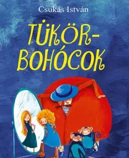 Rozprávky Tükörbohócok - István Csukás