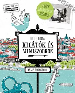 Encyklopédie pre deti a mládež - ostatné Kilátók és miniszobrok - Kecskés Judit rajzaival - Kinga Tittel