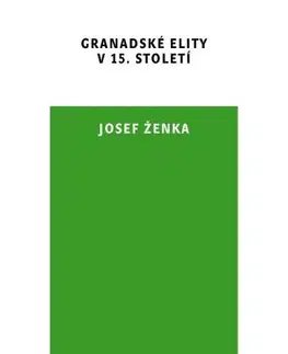 História - ostatné Granadské elity v 15. století - Josef Ženka
