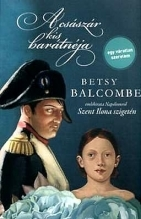 Beletria - ostatné A császár kis barátnéja Betsy Balcombe emlékirata - Betsy Balcombe