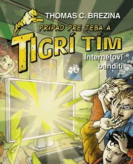 Dobrodružstvo, napätie, western Tigrí tím: Internetoví banditi, 2. vydanie - Thomas C. Brezina,Katarína Šmidtová