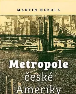 História - ostatné Metropole české Ameriky - Martin Nekola