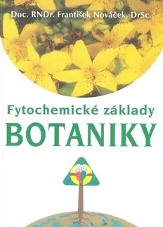 Učebnice pre SŠ - ostatné Fytochemické základy botaniky - František Nováček
