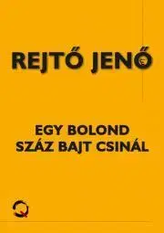 Humor a satira Egy bolond száz bajt csinál - Jenő Rejtő