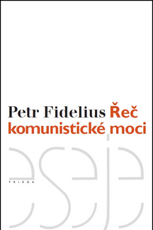 Politológia Řeč komunistické moci - Petr Fidelius
