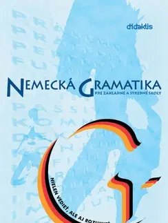 Učebnice a príručky Nemecká gramatika pre základné a stredné školy - Kolektív autorov