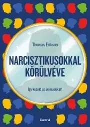 Psychológia, etika Narcisztikusokkal körülvéve - Thomas Erikson