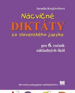 Slovenský jazyk Nácvičné diktáty zo SJ pre 6. ročník ZŠ - Jarmila Krajčovičová