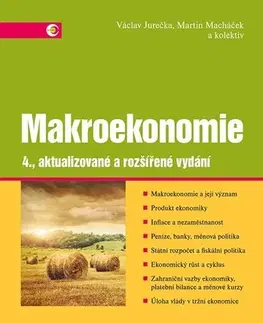 Ekonómia, Ekonomika Makroekonomie, 4. aktualizované a rozšířené vydání - Václav Jurečka,Martin Macháček,Kolektív autorov