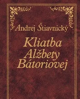 Slovenská beletria Kliatba Alžbety Bátoriovej - Andrej Štiavnický