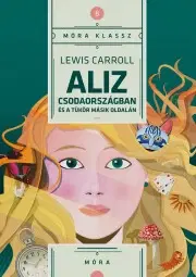 Dobrodružstvo, napätie, western Aliz csodaországban és a tükör másik oldalán - Lewis Carroll