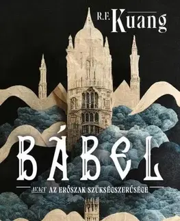 Sci-fi a fantasy Bábel, avagy az erőszak szükségszerűsége - R.F. Kuang,Vivien Horváth