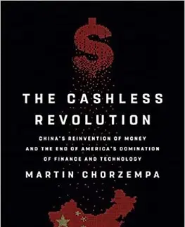 Politológia The Cashless Revolution - Martin Chorzempa
