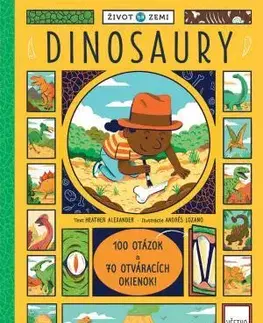 Príroda Život na Zemi Dinosaury – 100 otázok a 70 okienok - Heather Alexander
