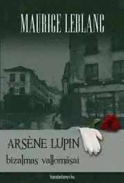 Svetová beletria Arséne Lupin bizalmas vallomásai - Maurice Leblanc