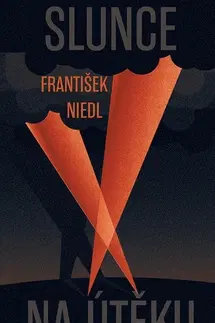 Dobrodružstvo, napätie, western Slunce na útěku - František Niedl