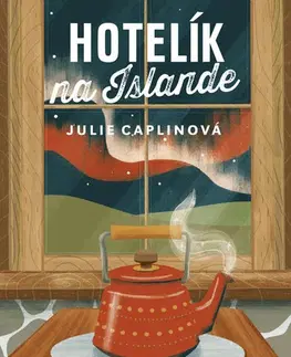 Romantická beletria Hotelík na Islande - Julie Caplinová,Alexandra Janogová