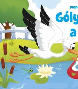 Básničky a hádanky pre deti Gólya viszi a fiát - mondókáskönyv - Kolektív autorov