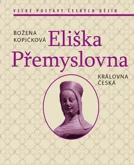 História Eliška Přemyslovna, 3. vydání - Božena Kopičková