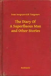 Svetová beletria The Diary Of A Superfluous Man and Other Stories - Turgenev Ivan Sergeyevich