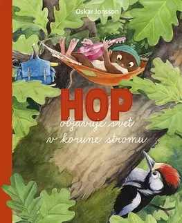 Dobrodružstvo, napätie, western Hop objavuje svet v korune stromu - Oskar Jonsson,Miroslav Zumrík