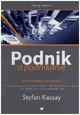 Ekonómia, Ekonomika Podnik a podnikanie (druhý zväzok) - Štefan Kassay