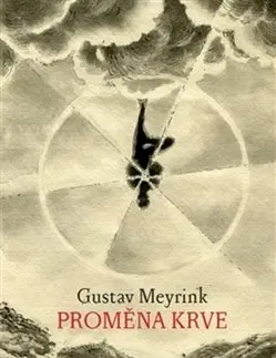 Biografie - ostatné Proměna krve - Gustav Meyrink