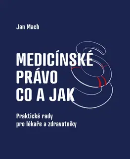 Medicína - ostatné Medicínské právo - Jan Mach