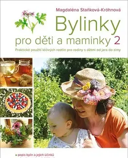 Prírodná lekáreň, bylinky Bylinky pro děti a maminky 2 - Magdaléna Staňková-Kröhnová