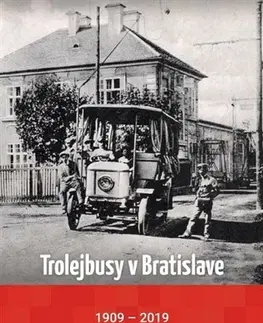 Veda, technika, elektrotechnika Trolejbusy v Bratislave 1909 - 2019 - Matej Kavacký
