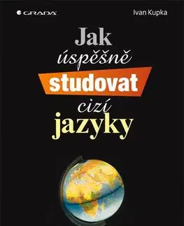 Biznis a kariéra Jak úspěšně studovat cizí jazyky - Ivan Kupka