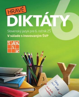Slovenský jazyk Hravé diktáty 6 - Kolektív autorov