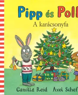 Leporelá, krabičky, puzzle knihy Pipp és Polli - A karácsonyfa - Axel Scheffler,Camilla Reid