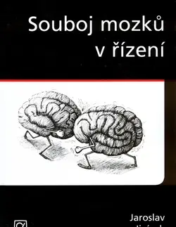 Manažment Souboj mozků v řízení - Antonín Jaroslav Jirásek