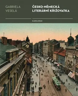 Sociológia, etnológia Česko-německá literární křižovatka - Gabriela Veselá