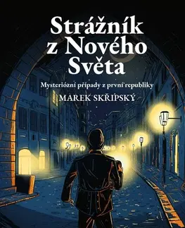 Detektívky, trilery, horory Strážník z Nového Světa - Marek Skřipský