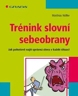 Psychológia, etika Trénink slovní sebeobrany - Matthias Nöllke
