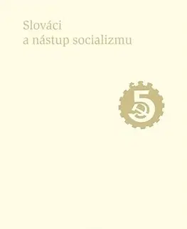 Slovenské a české dejiny Slováci a nástup socializmu - Kolektív autorov
