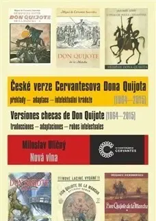 Literárna veda, jazykoveda České verze Cervantesova Dona Quijota (1864 – 2015) - Miloslav Uličný