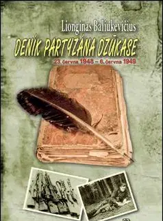 Biografie - ostatné Deník partyzána Dzúkase - Lionginas Baliukevičius