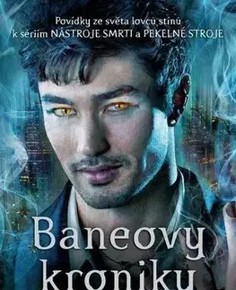 Sci-fi a fantasy Baneovy kroniky - Sarah Rees Brennan,Maureen Johnson,Cassandra Clare