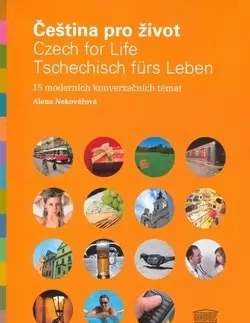 Jazykové učebnice, slovníky Čeština pro život - Alena Nekovářová