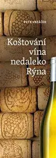 Víno Koštování vína nedaleko Rýna - Petr Vrzáček