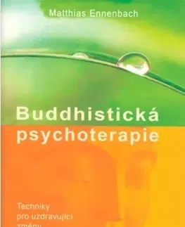 Alternatívna medicína - ostatné Buddhistická psychoterapie - Matthias Ennenbach,Miroslav Hubáček