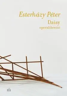 Dráma, divadelné hry, scenáre Daisy - Péter Eszterházy