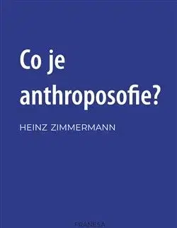Filozofia Co je anthroposofie? - Heinz Zimmermann