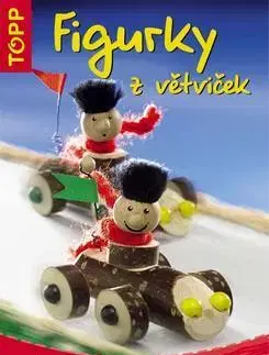 Encyklopédie pre deti a mládež - ostatné Figurky z větviček - Armin Taubner