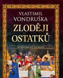 Historické romány Zloději ostatků, 3. vydání - Vlastimil Vondruška