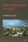 Svetové dejiny, dejiny štátov Rusko a střední Evropa v 18. století I.díl - František Stellner